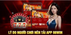 Lợi ích tải app 98win