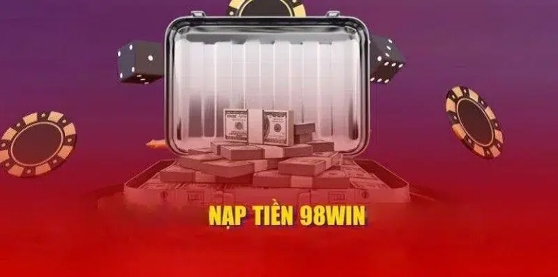 Nạp tiền 98win qua app ngân hàng